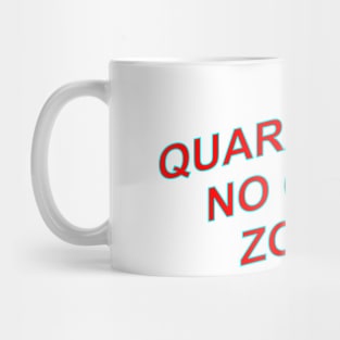 QUARANTINE NO CHILL Mug